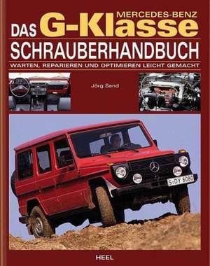 Mercedes Benz G-Klasse Schrauberhandbuch de Jörg Sand