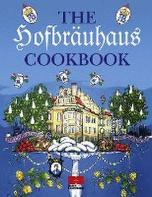 The Hofbräuhaus Cookbook de Julei M. Habisreutinger