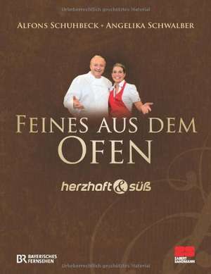 Feines aus dem Ofen - herzhaft & süß de Alfons Schuhbeck