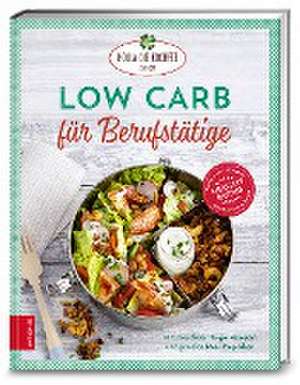 Low Carb für Berufstätige de Petra Hola-Schneider