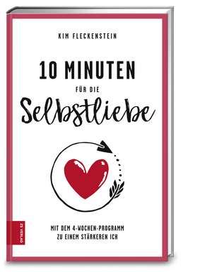 10 Minuten für die Selbstliebe de Kim Fleckenstein