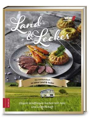 Land & lecker - das Jubiläumsbuch de Die Landfrauen