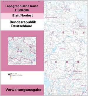 Topographische Karte der Bundesrepublik Deutschland 1 : 500 000 Nordost. Verwaltungsausgabe