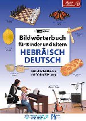 Bildwörterbuch für Kinder und Eltern Hebräisch-Deutsch de Igor Jourist