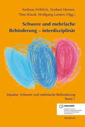 Schwere und mehrfache Behinderung - interdisziplinär de Andreas Fröhlich