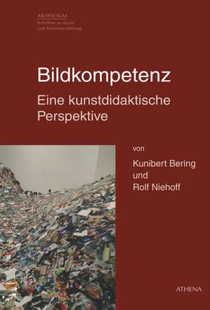 Bildkompetenz - Eine kunstdidaktische Perspektive de Kunibert Bering