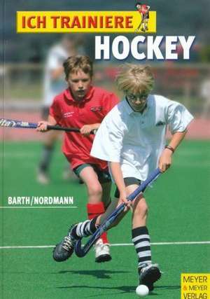 Ich trainiere Hockey de Katrin Barth