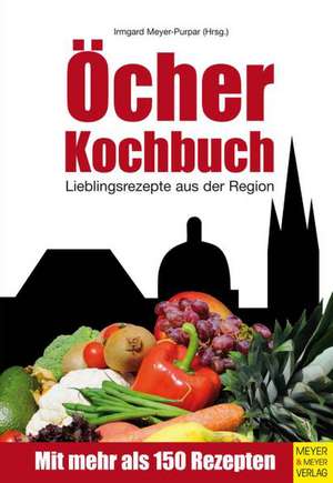 Öcher Kochbuch de Irmgard Meyer-Purpar