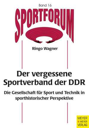 Der vergessene Sportverband der DDR de Ringo Wagner