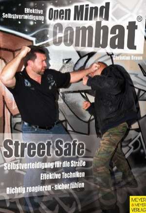 Effektive Selbstverteidigung durch Open Mind Combat ® Street Safe de Christian Braun