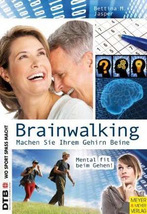 Wo Sport Spass macht: Brainwalking de Bettina M. Jasper