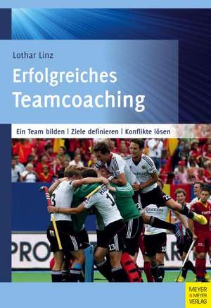 Erfolgreiches Teamcoaching de Lothar Linz