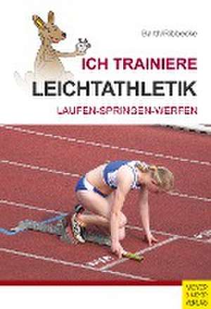 Ich trainiere Leichtathletik de Katrin Barth