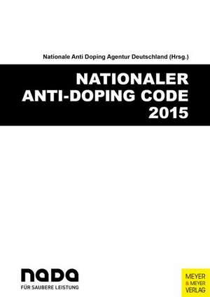 Nationaler Anti-Doping Code 2015 de Nationale Anti Doping Agentur Deutschland (NADA)