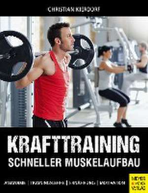 Krafttraining - Schneller Muskelaufbau de Christian Kierdorf