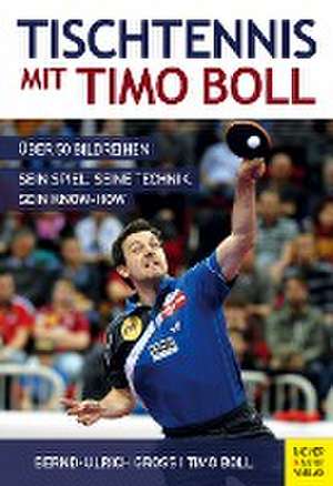 Tischtennis mit Timo Boll de Bernd-Ulrich Groß