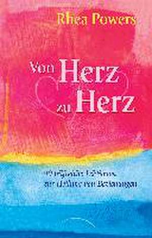 Powers, R: Von Herz zu Herz