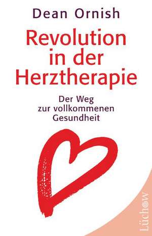 Revolution in der Herztherapie de Dean Ornish