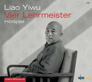 Vier Lehrmeister de Liao Yiwu