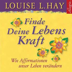 Hay, L: Finde Deine Lebenskraft/CD