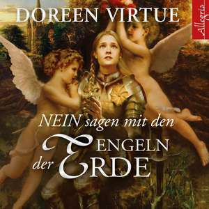 NEIN sagen mit den Engeln der Erde de Doreen Virtue