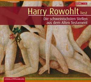 Harry Rowohlt liest die schweinischsten Stellen aus dem Alten Testament. Sonderausgabe. CD de Denis Scheck