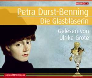 Die Glasbläserin de Petra Durst-Benning