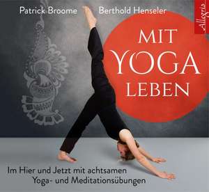 Mit Yoga leben de Patrick Broome