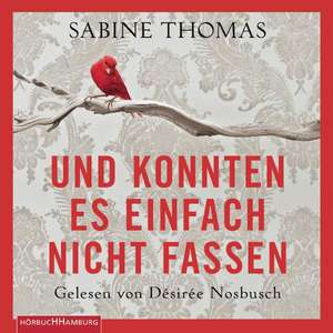 Und konnten es einfach nicht fassen de Sabine Thomas