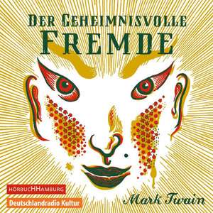 Der geheimnisvolle Fremde (Hörspiel) de Mark Twain