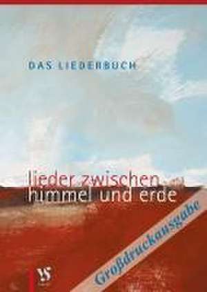 Das Liederbuch - Großdruckausgabe de Fort- und Weiterbildung der Evangelischen Kirche von Westfalen Institut für Aus-