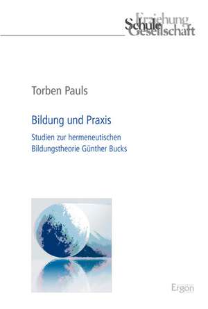 Bildung und Praxis de Torben Pauls