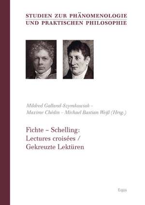 Fichte  Schelling: Lectures croisées / Gekreuzte Lektüren de Mildred Galland-Szymkowiak