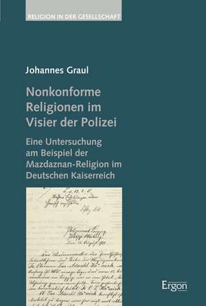 Nonkonforme Religionen im Visier der Polizei de Johannes Graul