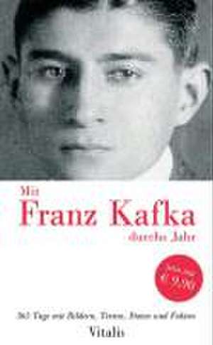 Mit Franz Kafka durchs Jahr de Harald Salfellner