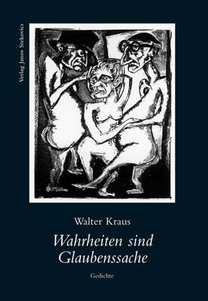 Wahrheiten sind Glaubenssachte de Walter Kraus