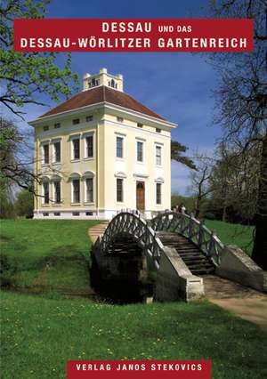 Dessau und das Dessau-Wörlitzer Gartenreich de Erhard Hirsch