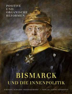 Otto von Bismarck und die Innenpolitik de Christian Juranek