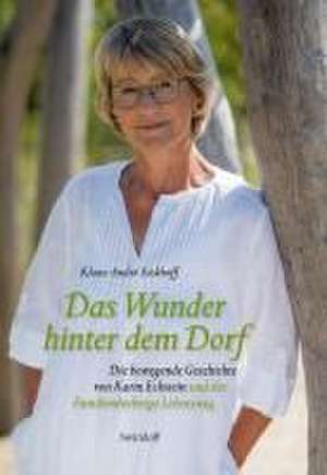 Das Wunder hinter dem Dorf de Klaus-André Eickhoff