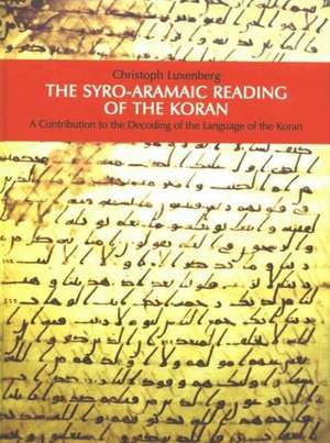 The Syro-Aramaic Reading of the Koran de Christoph Luxenberg