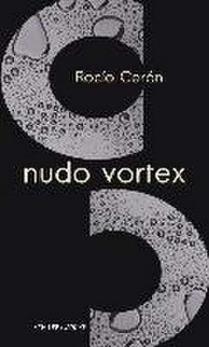 Nudo Vortex de Rocío Cerón