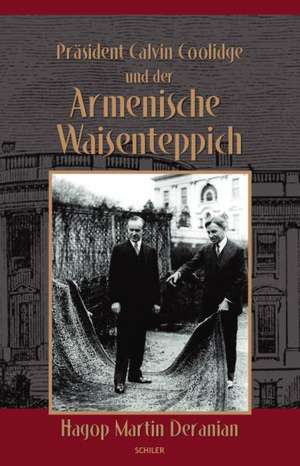 Präsident Calvin Coolidge und der Armenische Waisenteppich de Hagop Martin Deranian