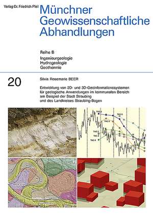 Entwicklung von 2D- und 3D-Geoinformationssystemen für geologische Anwendungen im kommunalen Bereich am Beispiel der Stadt Straubing und des Landkreises Straubing-Bogen de Silvia Rosemarie BEER