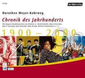 Chronik des Jahrhunderts 1900 bis 2000 de Dorothee Meyer-Kahrweg