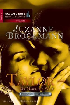 Operation Heartbreaker 10: Taylor - Ein Mann, ein Wort de Suzanne Brockmann