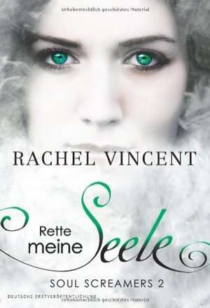 Soul Screamers 2: Rette meine Seele de Rachel Vincent