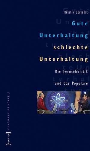 Gute Unterhaltung, schlechte Unterhaltung de Kerstin Goldbeck