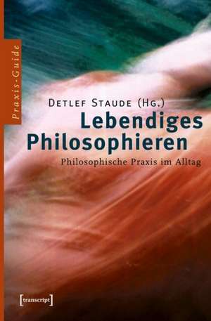 Lebendiges Philosophieren de Detlef Staude