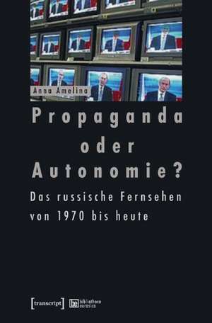 Propaganda oder Autonomie? de Anna Amelina