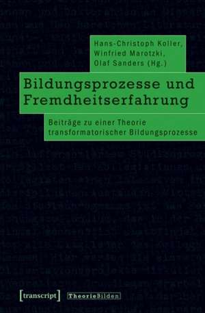 Bildungsprozesse und Fremdheitserfahrung de Hans-Christoph Koller